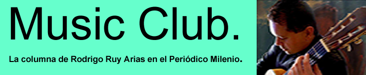 Columna Music Club. Peri�dico Milenio. Jalisco. Guadalajara, Jal. M�xico.